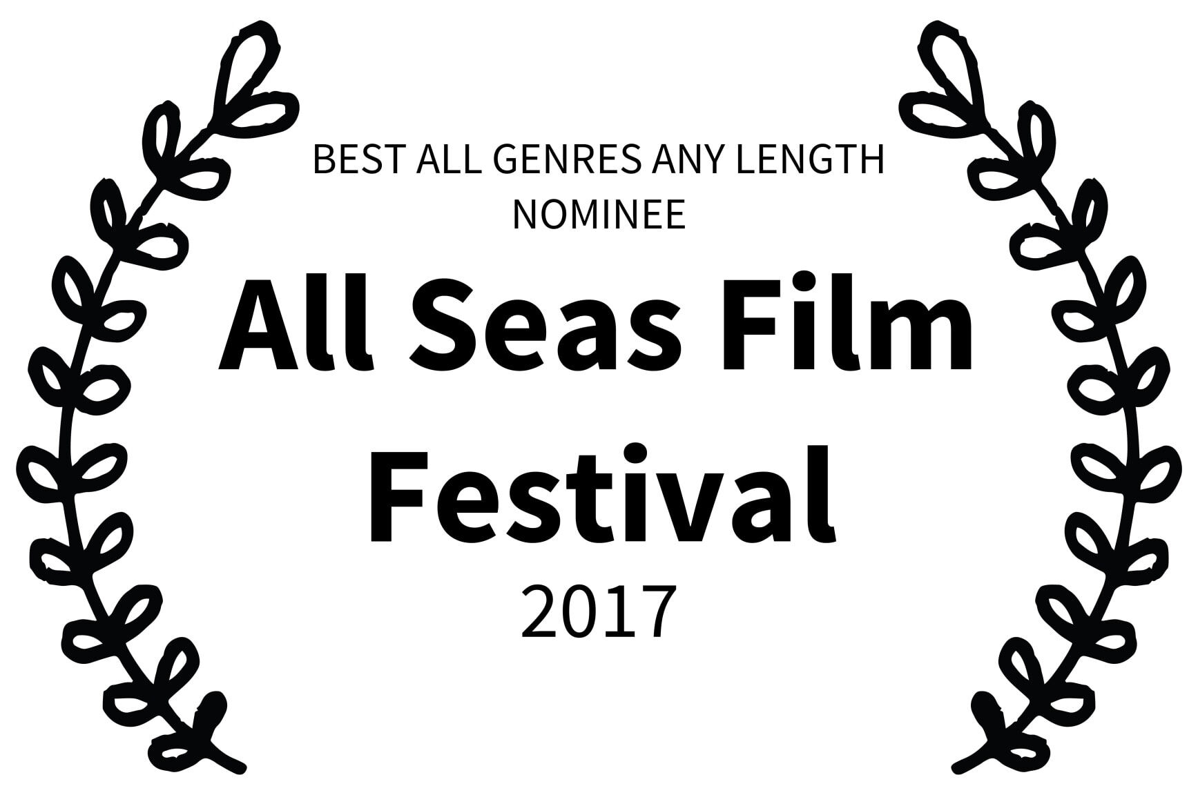 BEST ALL GENRES ANY LENGTH NOMINEE - All Seas Film Festival - 2017