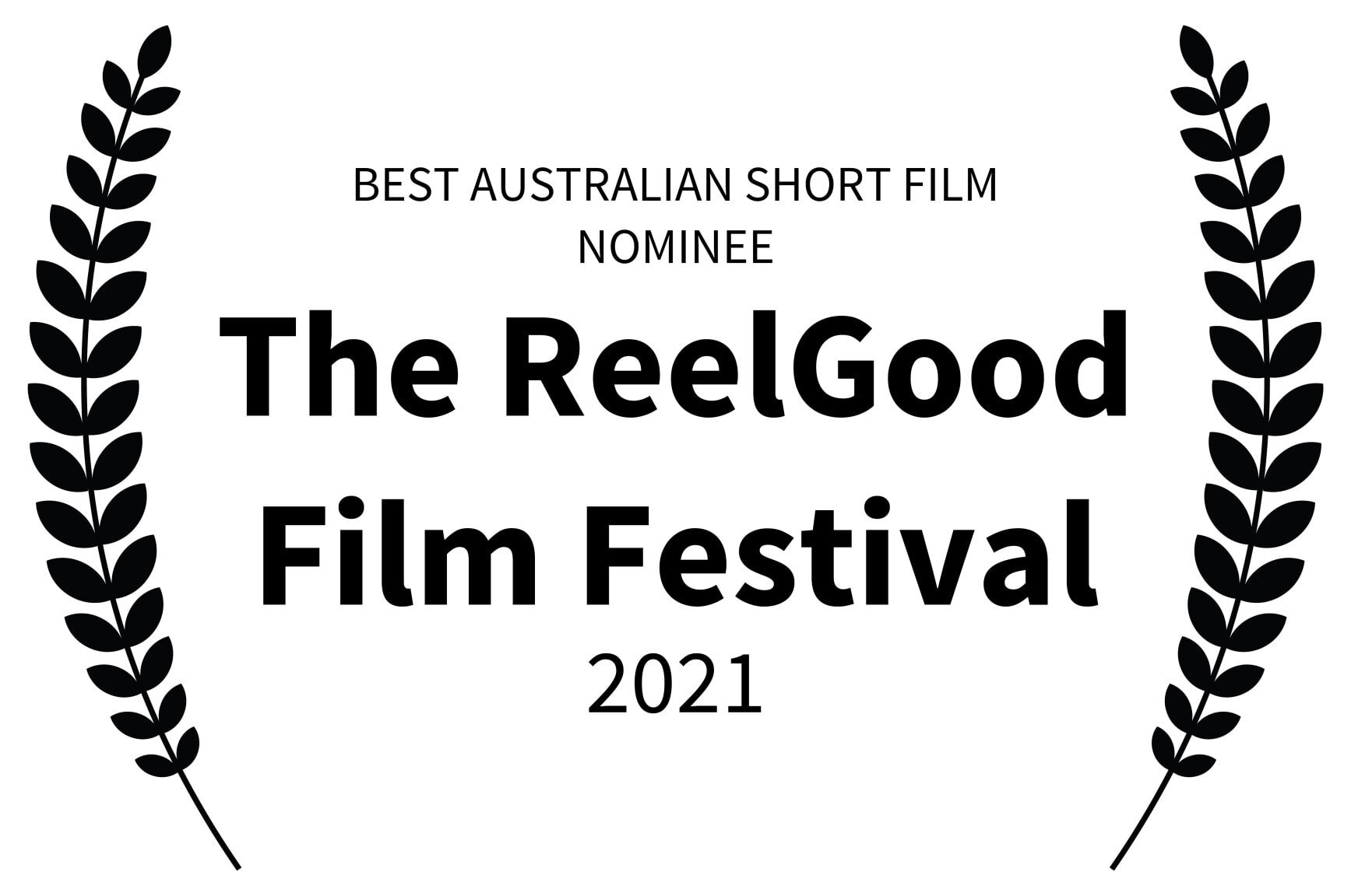 BEST AUSTRALIAN SHORT FILM NOMINEE - The ReelGood Film Festival - 2021