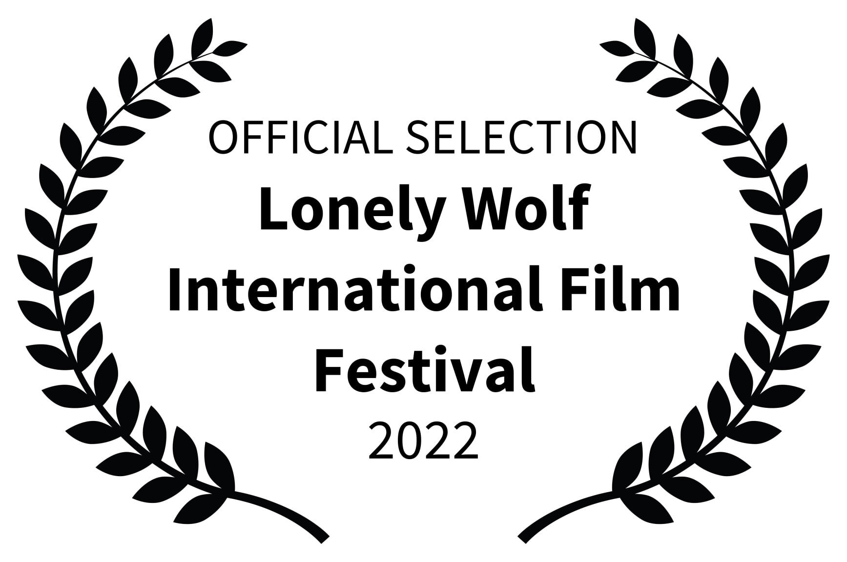 OFFICIAL SELECTION - Lonely Wolf International Film Festival - 2022