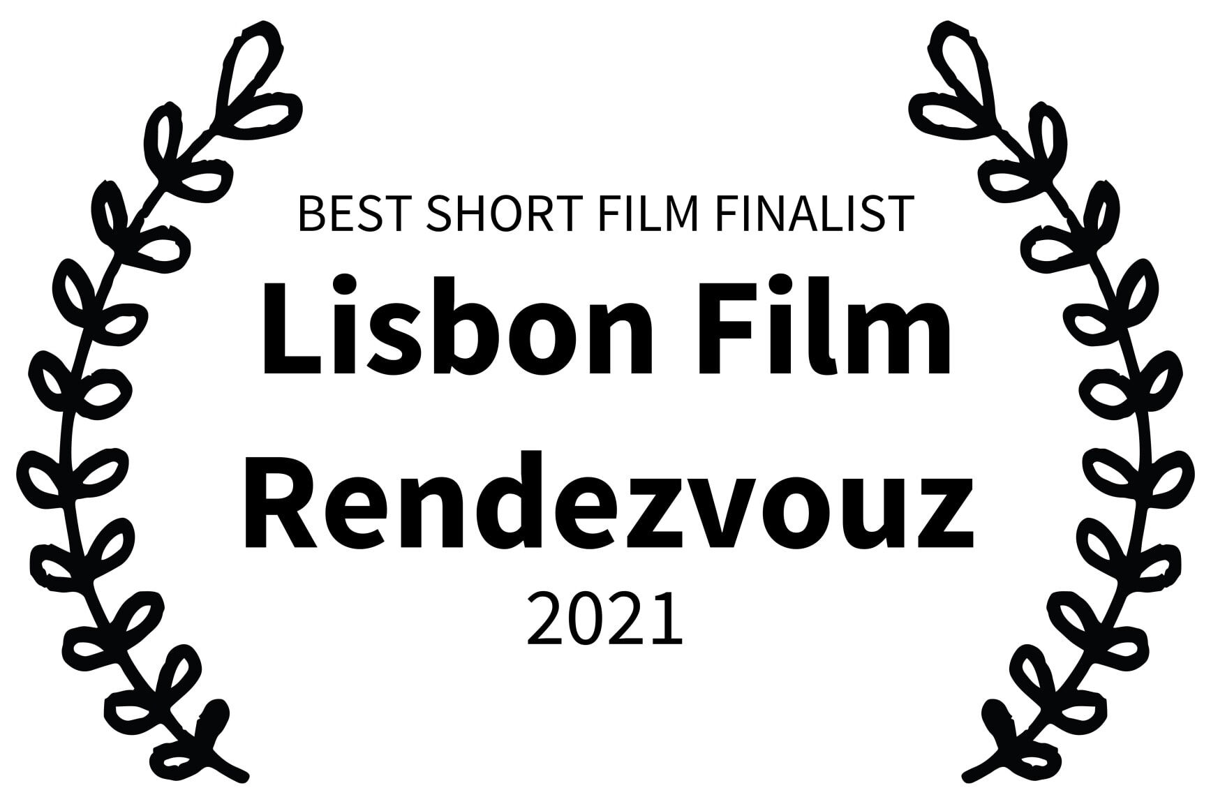 BEST SHORT FILM FINALIST - Lisbon Film Rendezvouz - 2021