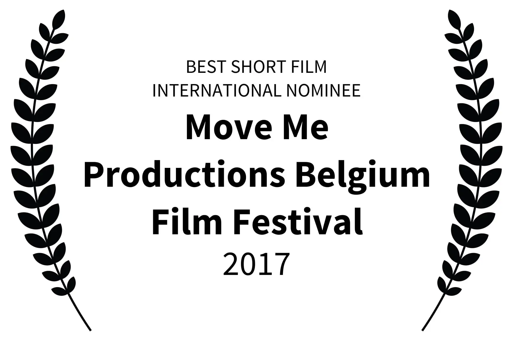 BEST SHORT FILM INTERNATIONAL NOMINEE - Move Me Productions Belgium Film Festival - 2017