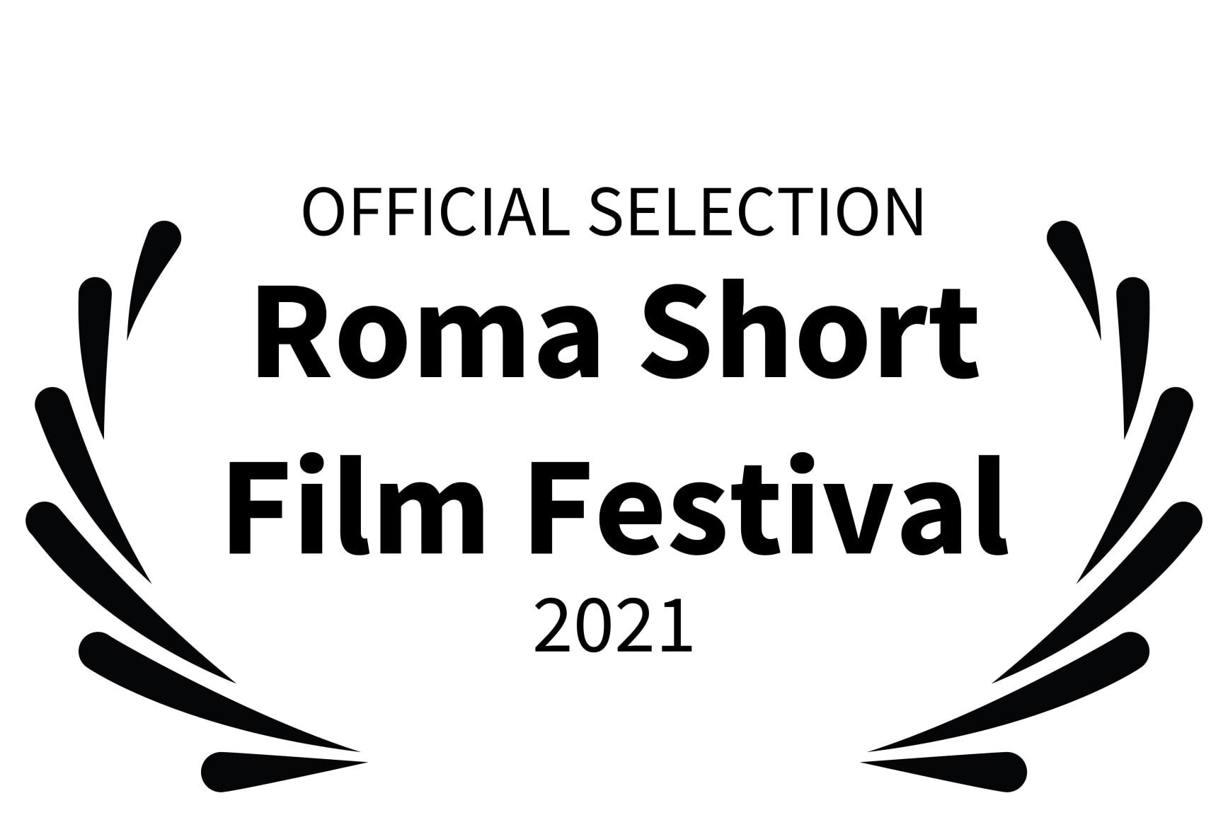 OFFICIAL SELECTION - Roma Short Film Festival - 2021