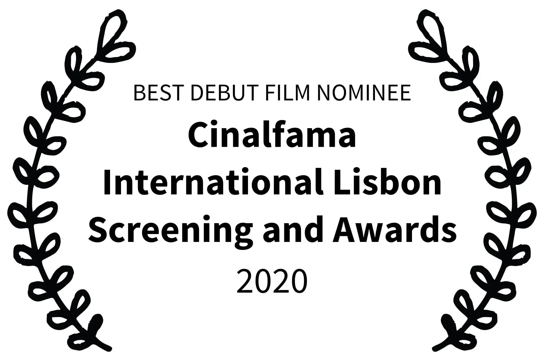 BEST DEBUT FILM NOMINEE - Cinalfama International Lisbon Screening and Awards - 2020