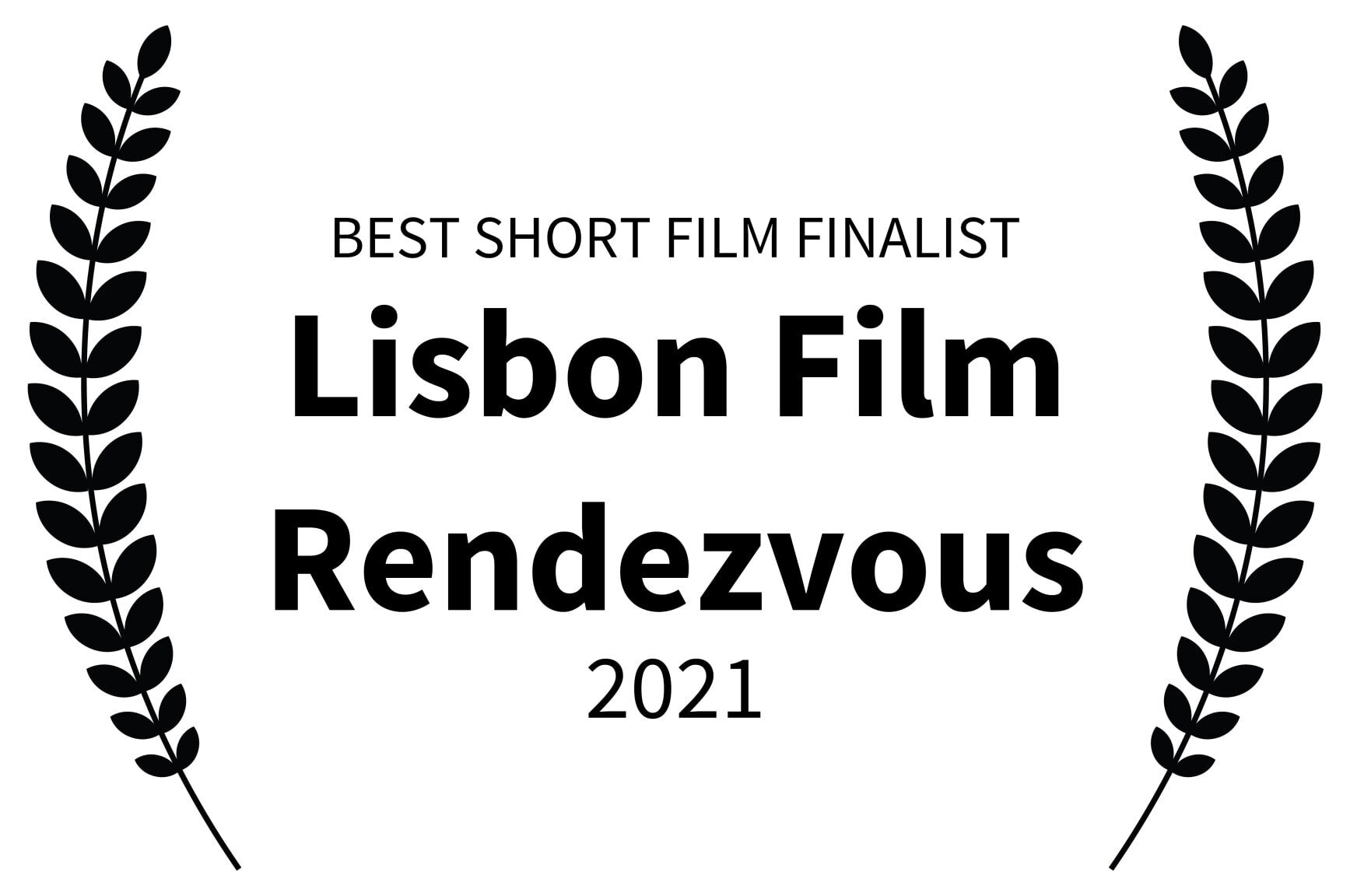 BEST SHORT FILM FINALIST - Lisbon Film Rendezvous - 2021