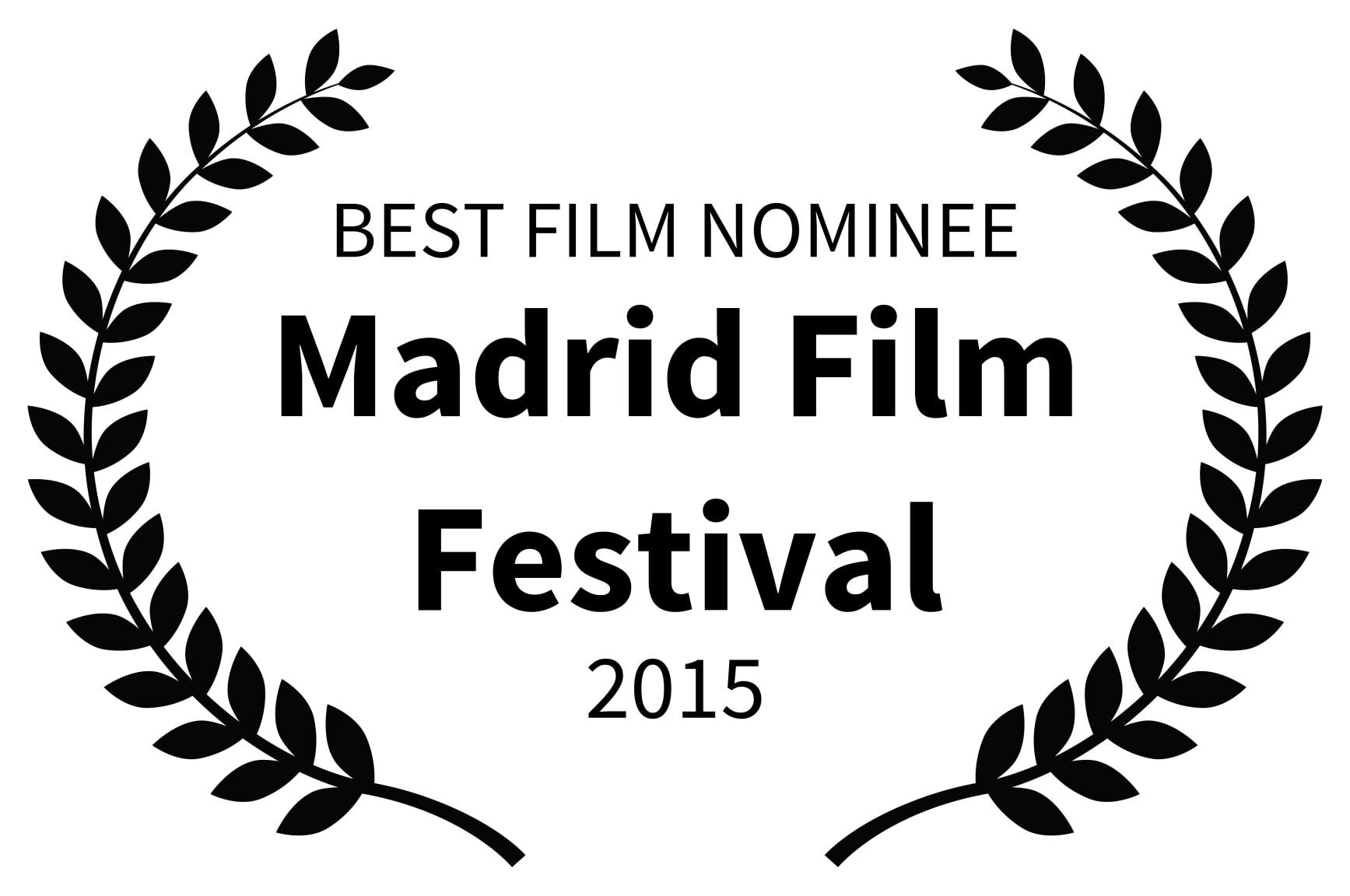 BEST FILM NOMINEE - Madrid Film Festival - 2015