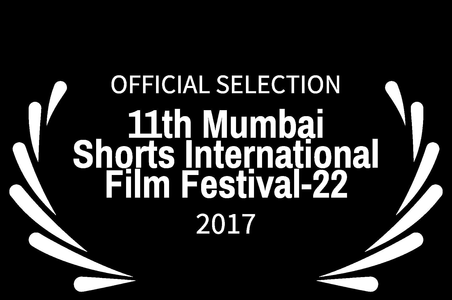 OFFICIAL SELECTION - 11th Mumbai Shorts International Film Festival-22 - 2017 - ICE INC