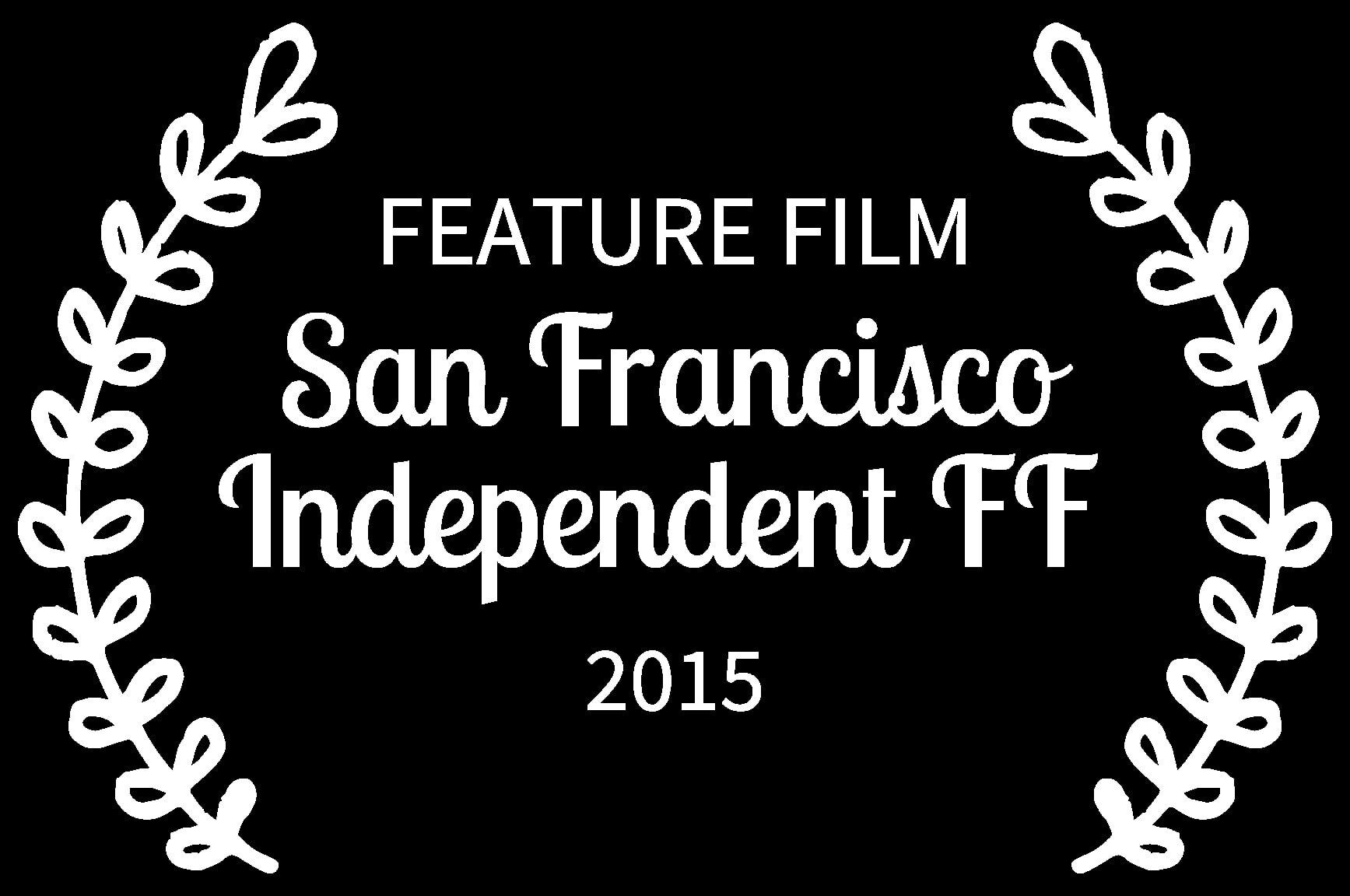 FEATURE FILM - San Francisco Independent FF  - 2015 - ITTRW