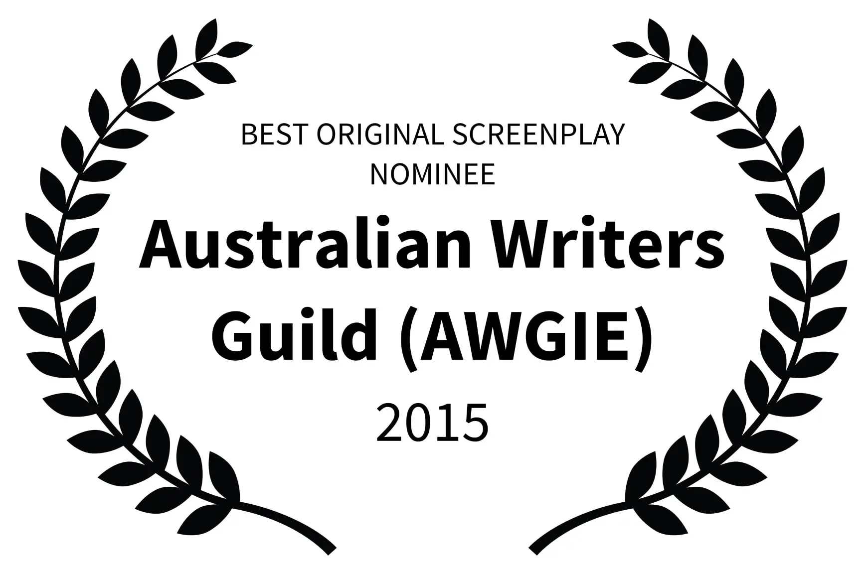 BEST ORIGINAL SCREENPLAY NOMINEE - Australian Writers Guild AWGIE - 2015