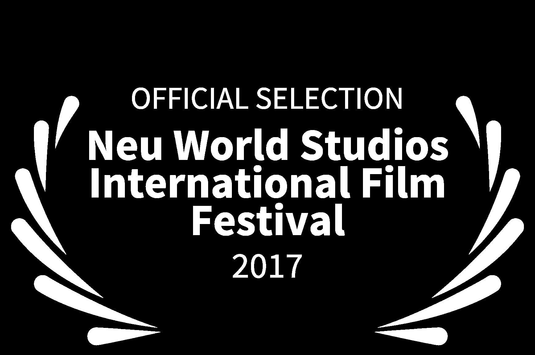 OFFICIAL SELECTION - Neu World Studios International Film Festival - 2017 - ICE INC.