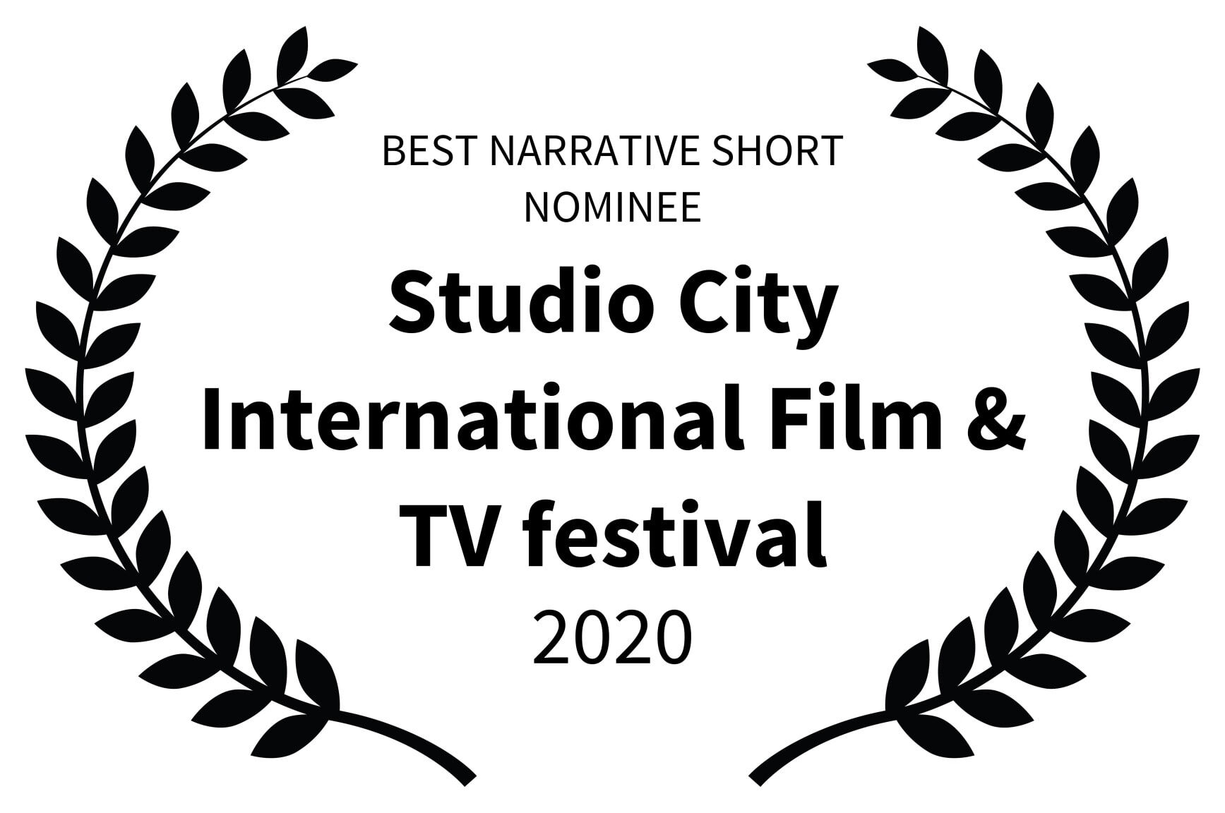 BEST NARRATIVE SHORT NOMINEE - Studio City International Film  TV festival - 2020