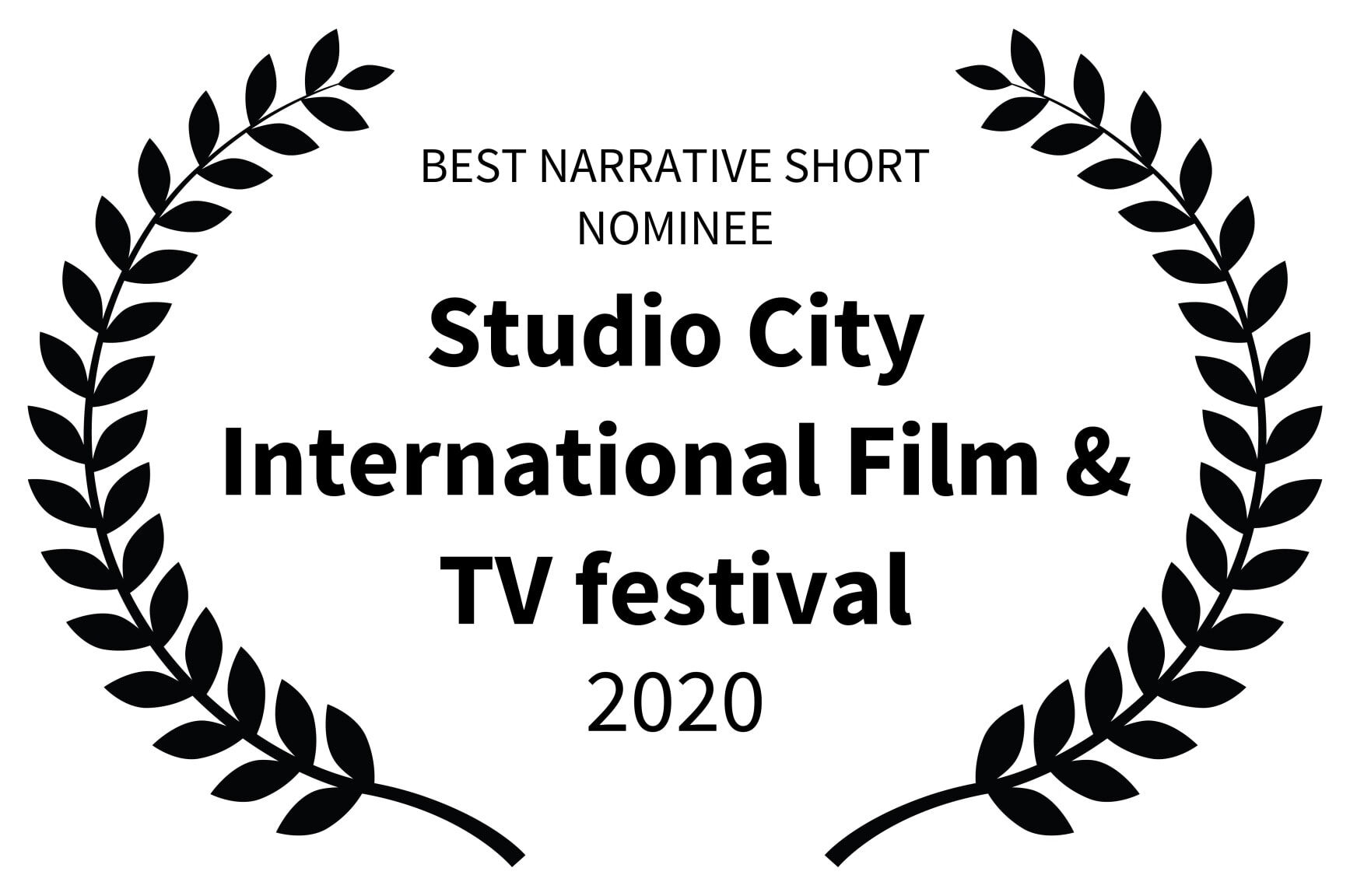 BEST NARRATIVE SHORT NOMINEE - Studio City International Film  TV festival - 2020