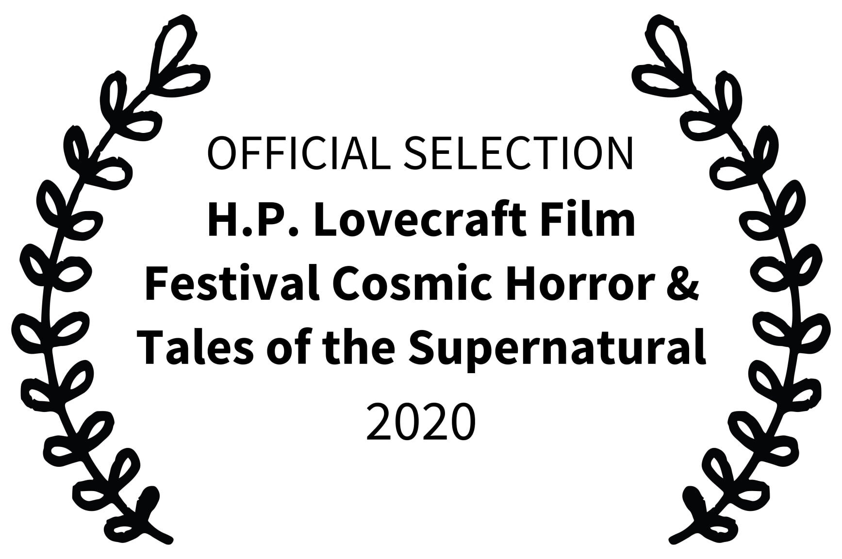 OFFICIAL SELECTION - H.P. Lovecraft Film Festival Cosmic Horror  Tales of the Supernatural - 2020